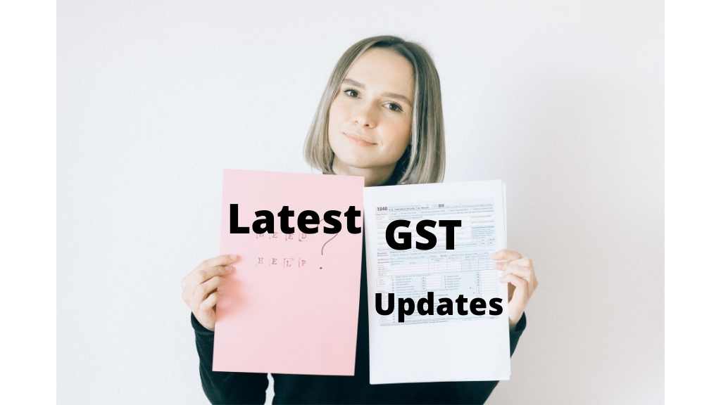 GST Latest Updates 2022