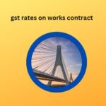 GST Rates on Works Contract