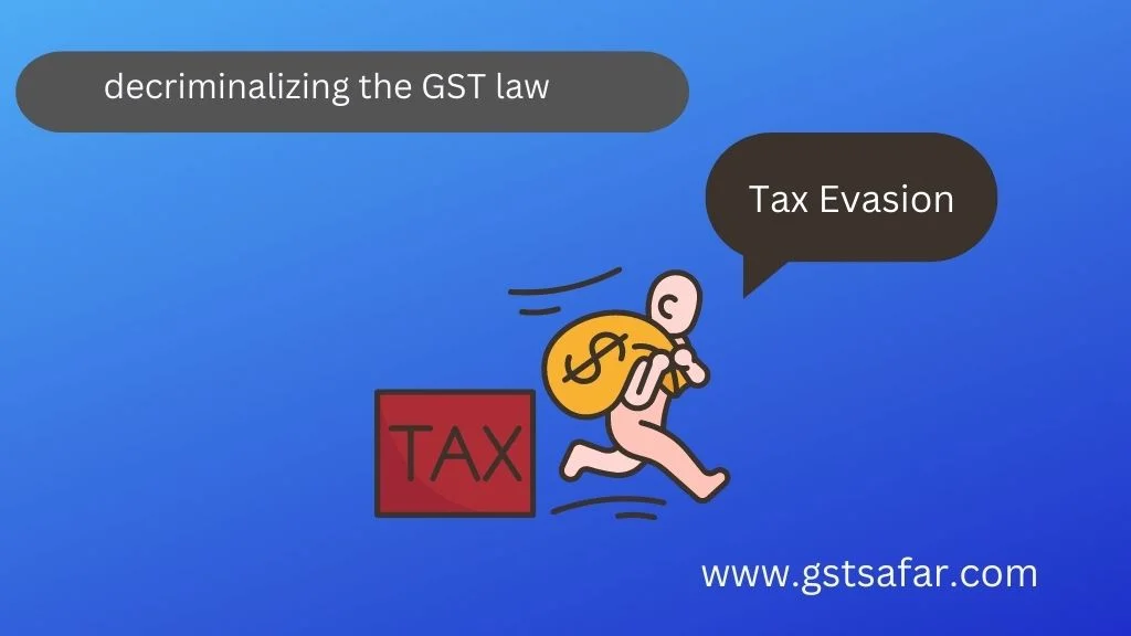 Decriminalizing GST law