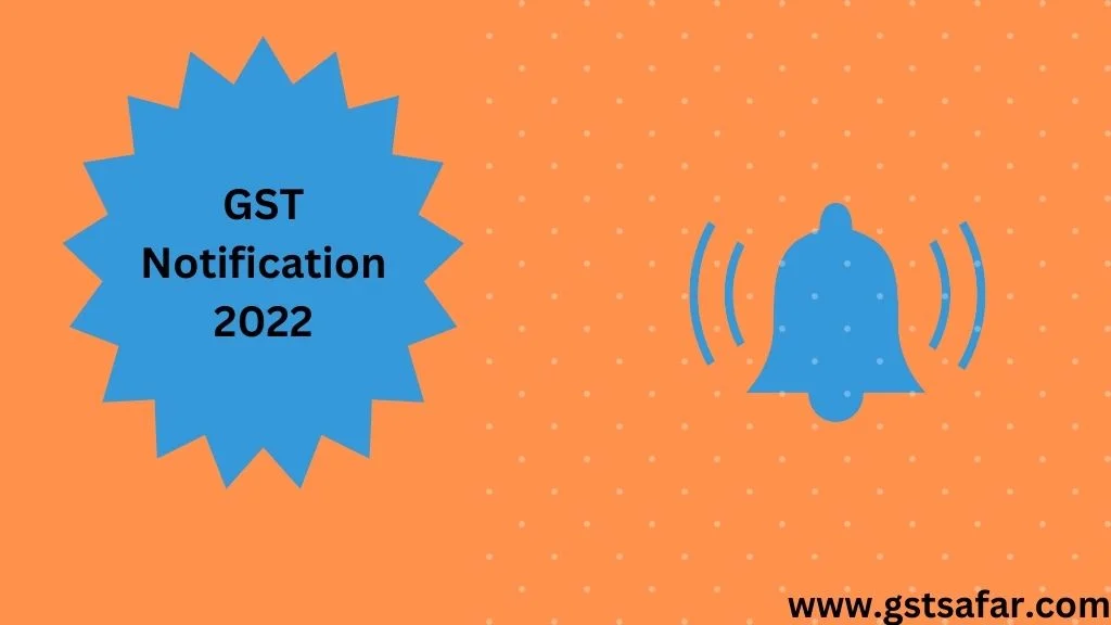 GST Notifications 2022