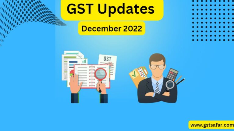 Latest GST Updates 2022|GST Updates December 2022 | GST Safar