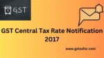 GST Notifications 2017