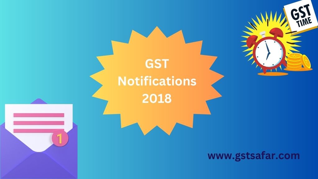 GST Notifications 2018