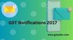 GST Notifications 2017