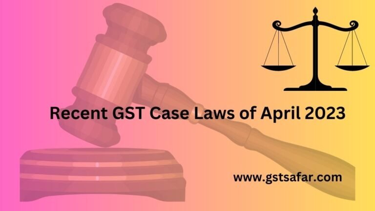 GST Case Laws – Landmark Judgments & Tribunal Rulings | GSTSafar