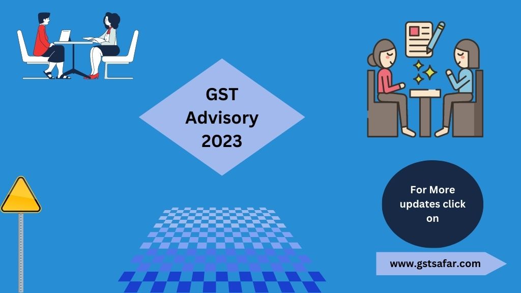 GST Advisory 2023