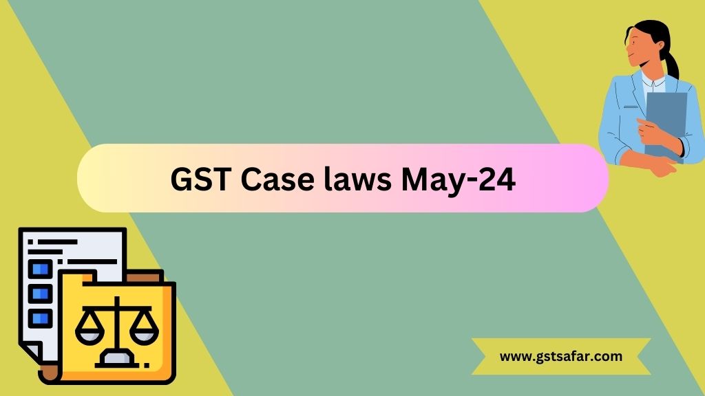gst case laws may 2024