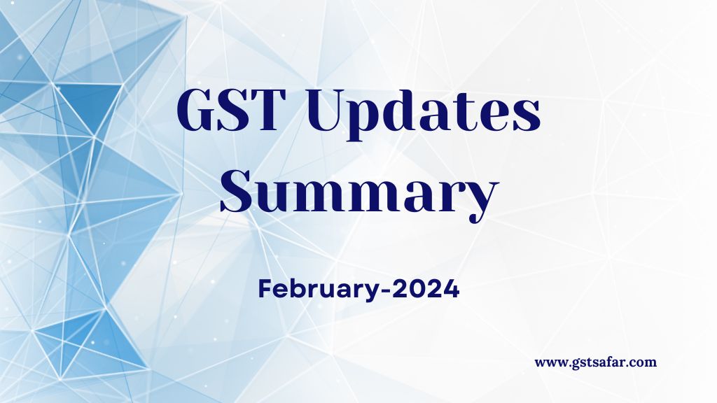 gst updates summary february 2024