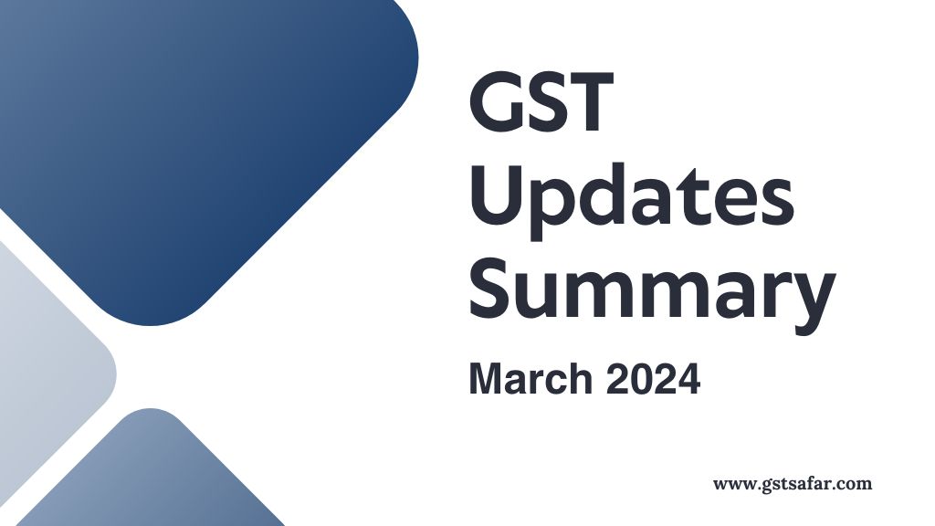 gst updates summary march 2024