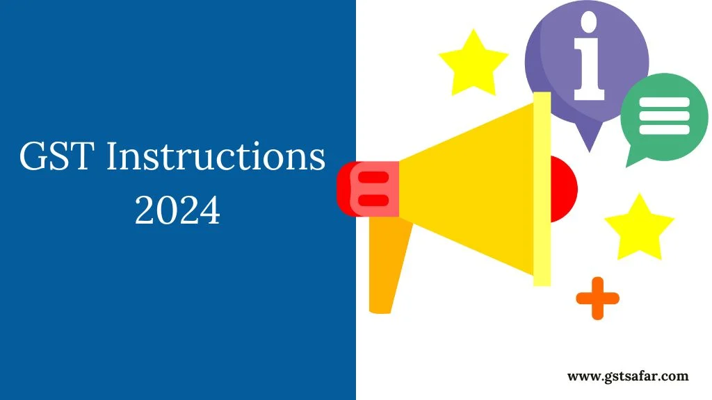 GST Instructions 2024
