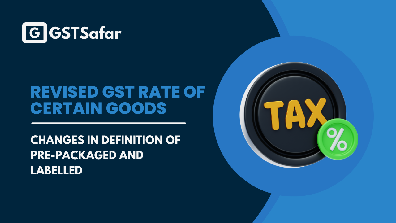 Revised GST Rate of Certain Goods