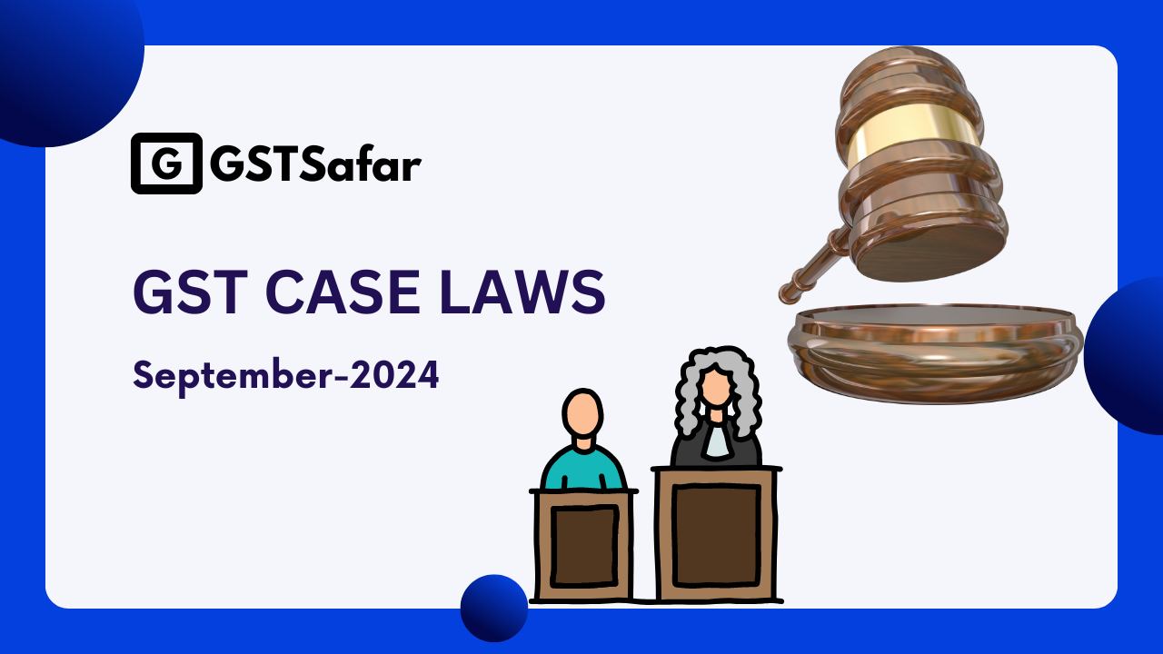 GST Case Laws September 2024