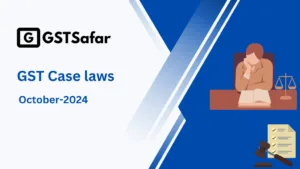 GST Case Laws October 2024