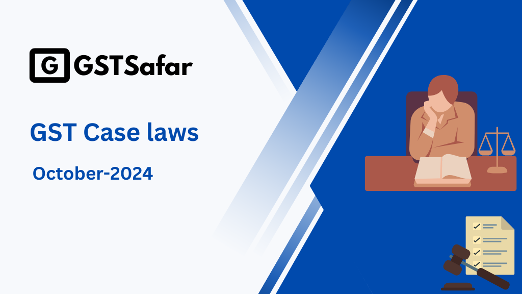 GST Case Laws October 2024