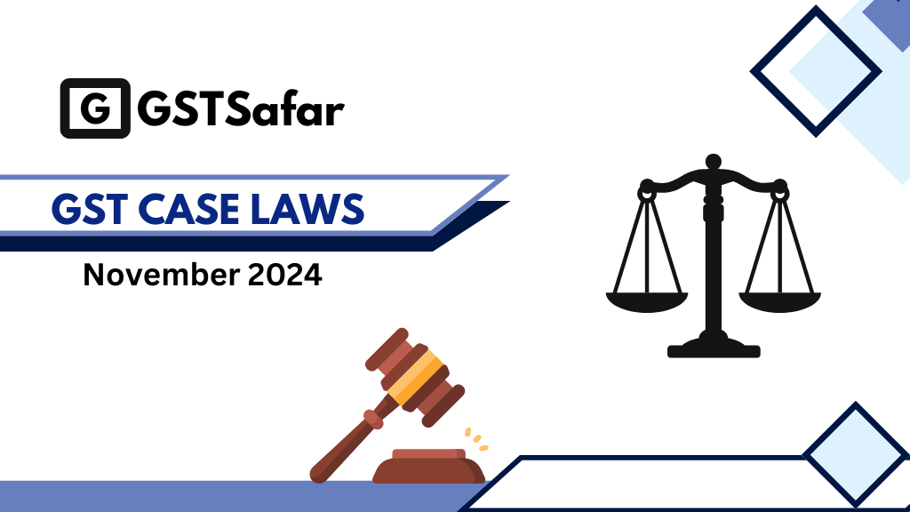 GST Case Laws November 2024