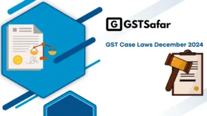 GST Case Laws December 2024