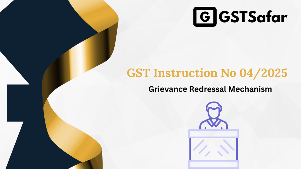 GST Instruction No 04/2025