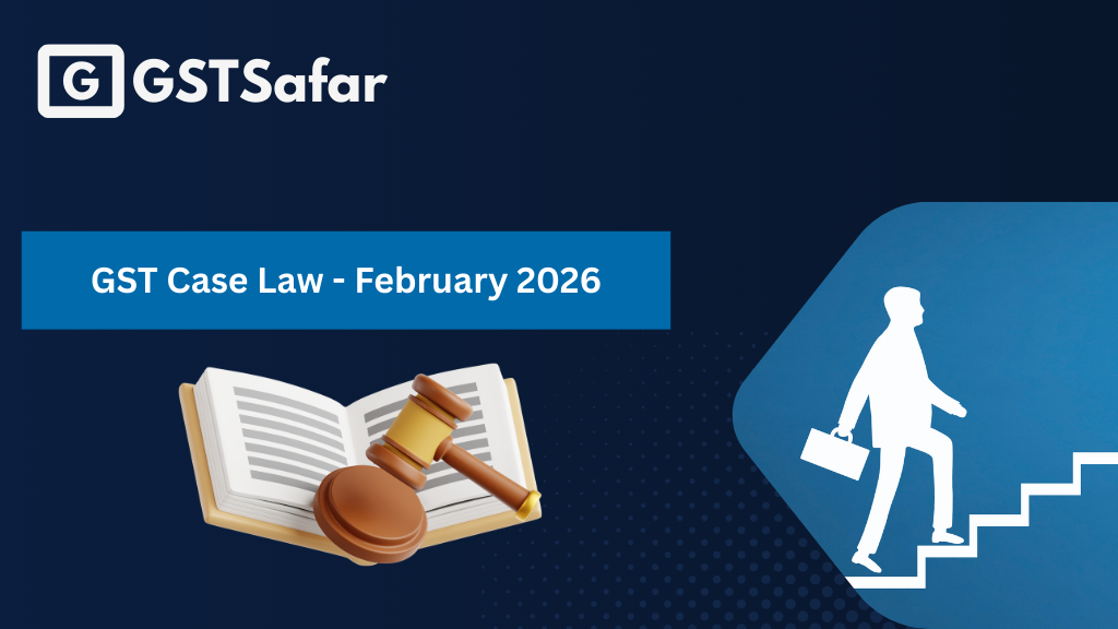 GST Case Law February 2026