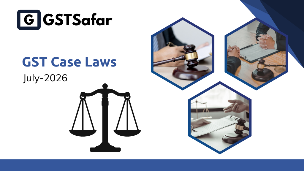 GST Case Laws July 2026