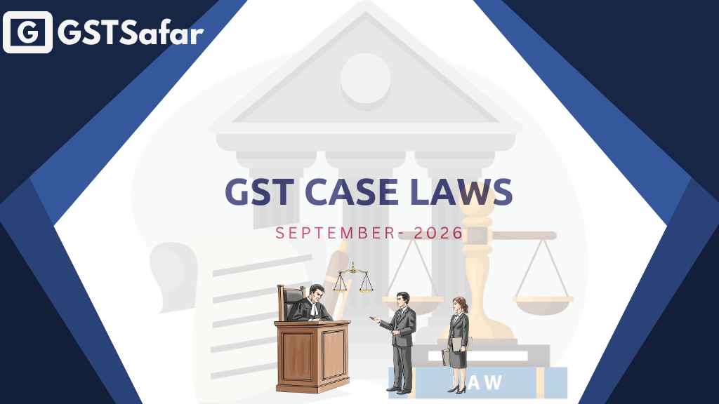 GST Case Laws September 2026